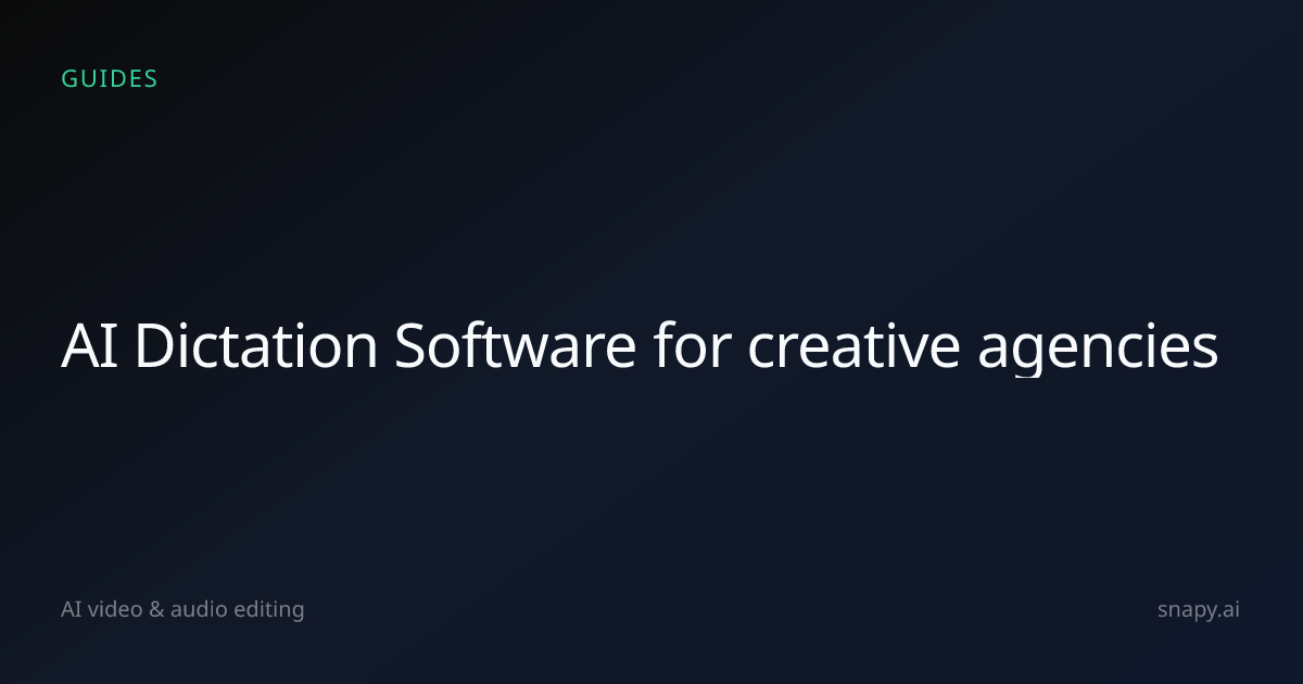 AI Dictation Software for creative agencies | Snapy.ai