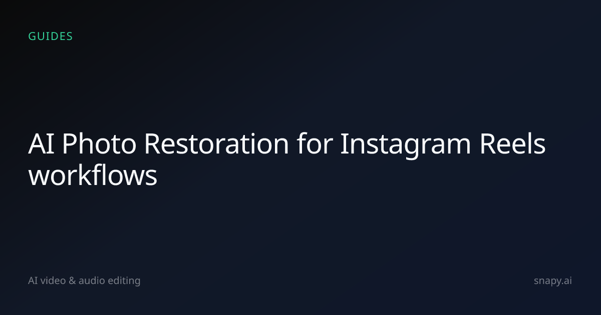 AI Photo Restoration for Instagram Reels | Snapy.ai