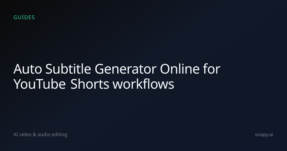 Auto Subtitle Generator Online for YouTube Shorts | Snapy.ai