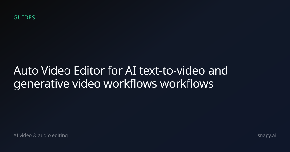 Auto Video Editor for AI text-to-video and generative video workflows ...