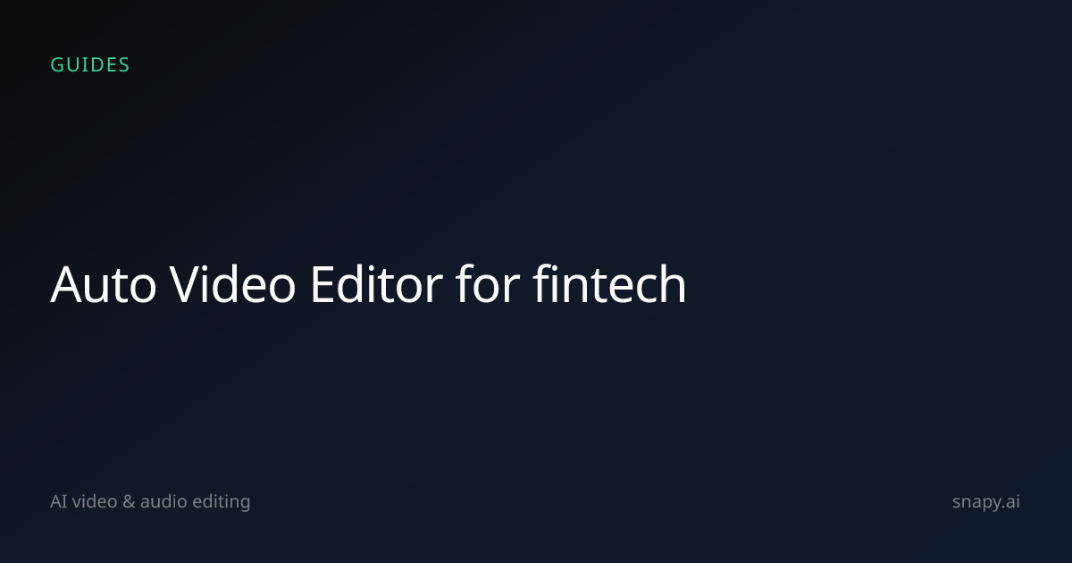 Auto Video Editor for fintech | Snapy.ai