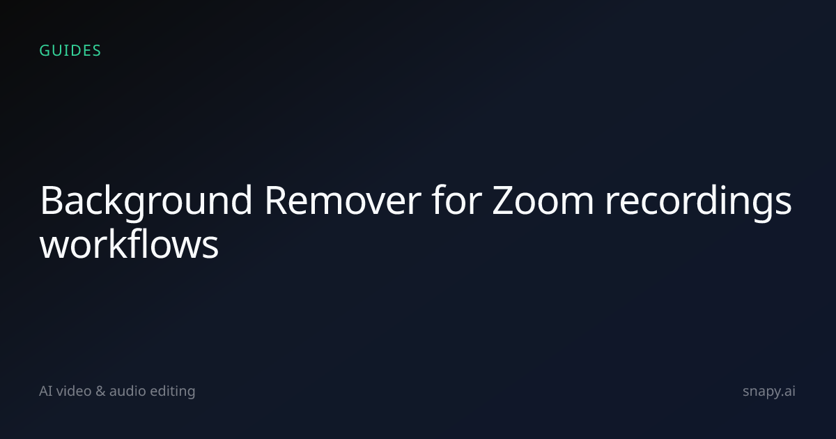 Background Remover for Zoom recordings | Snapy.ai