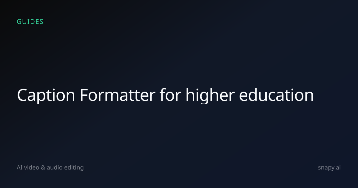 Caption Formatter for higher education | Snapy.ai