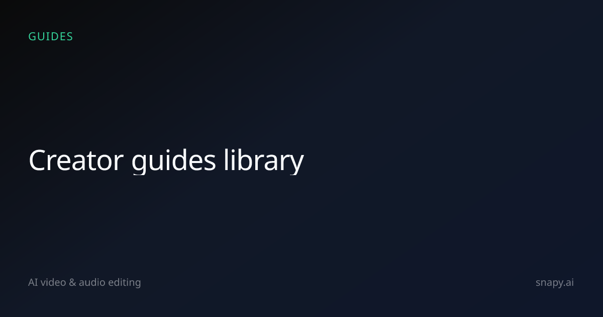 AI video & audio guides for creators | Snapy.ai