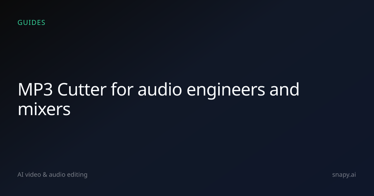 MP3 Cutter for audio engineers and mixers | Snapy.ai