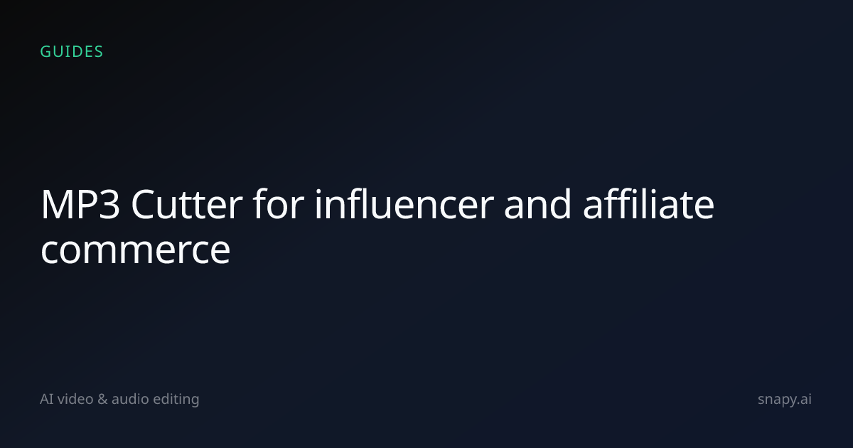 MP3 Cutter for influencer and affiliate commerce | Snapy.ai