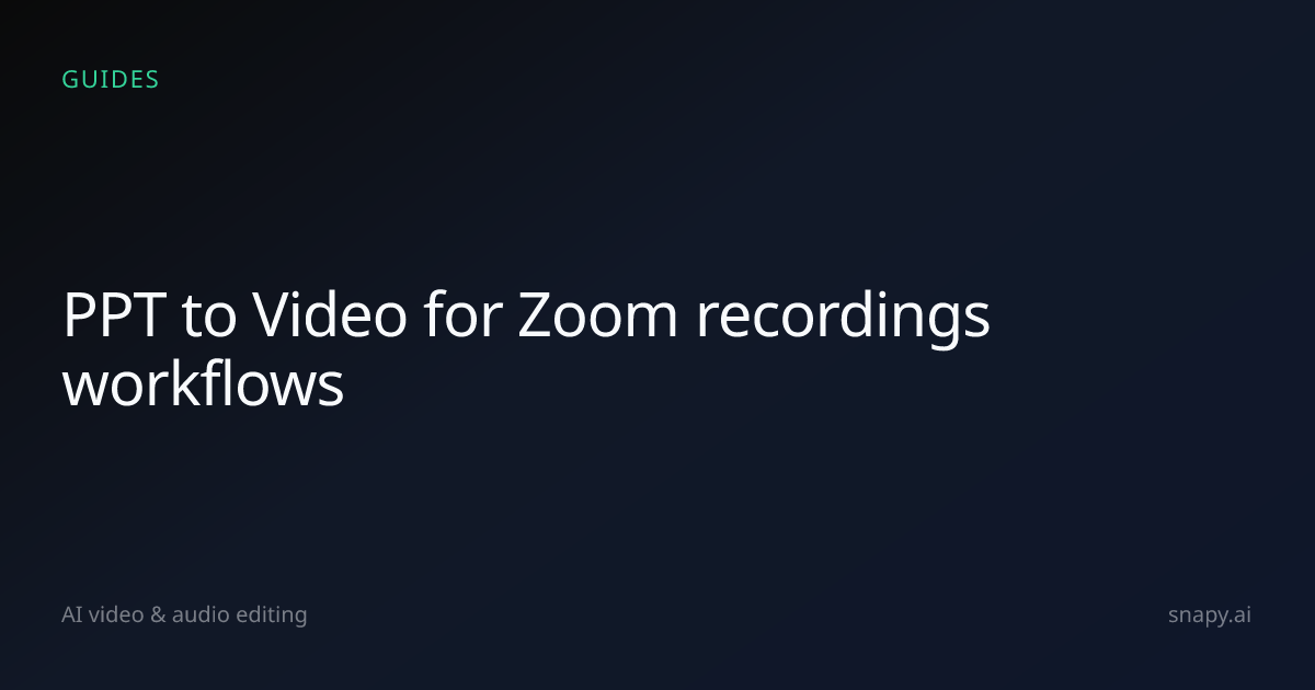 PPT to Video for Zoom recordings | Snapy.ai