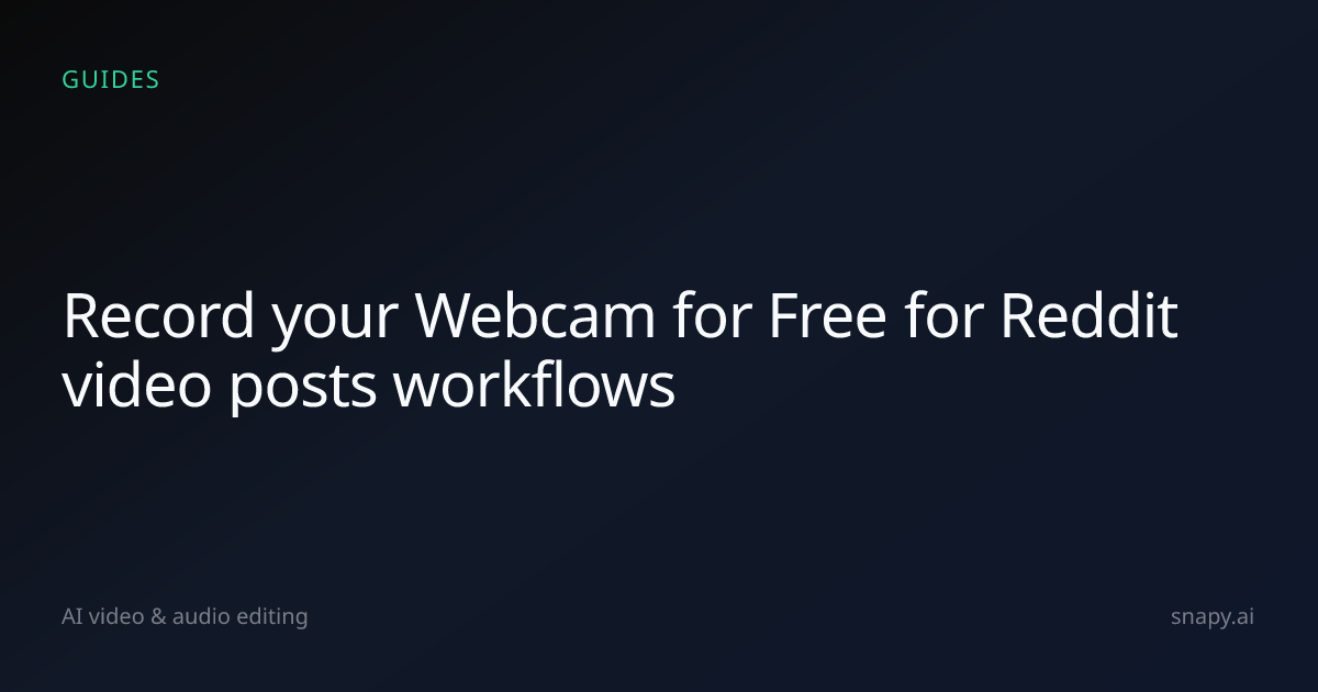 Record your Webcam for Free for Reddit video posts | Snapy.ai