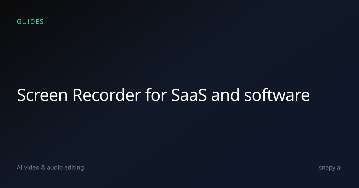 Screen Recorder for SaaS and software | Snapy.ai