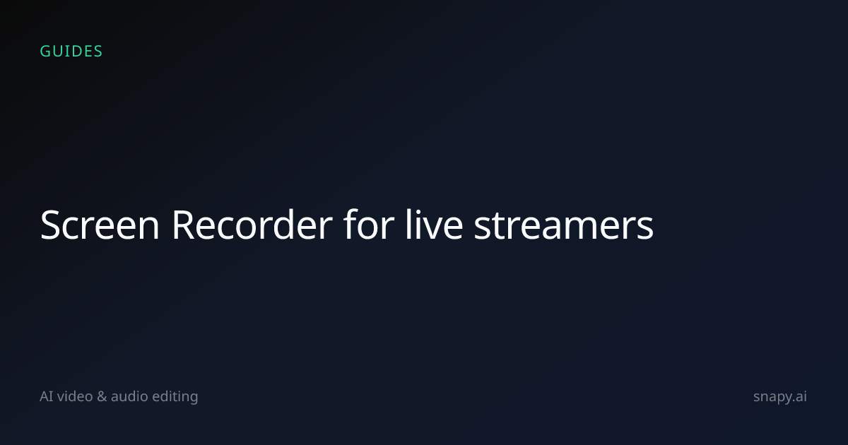 Screen Recorder for live streamers | Snapy.ai