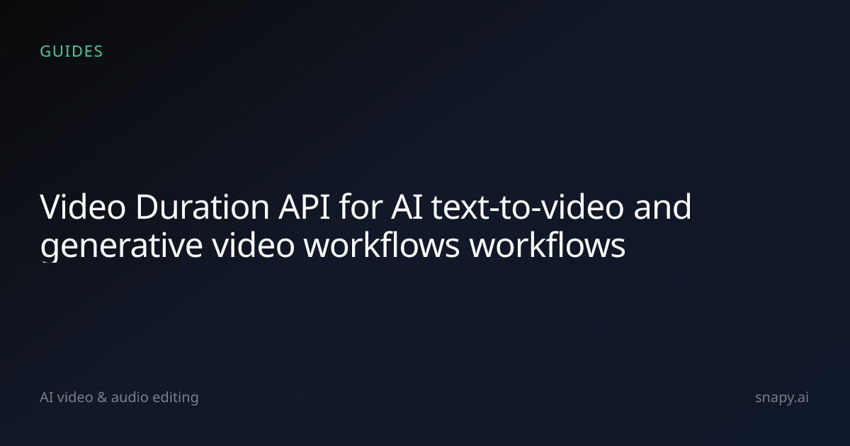 Video Duration API for AI text-to-video and generative video workflows ...