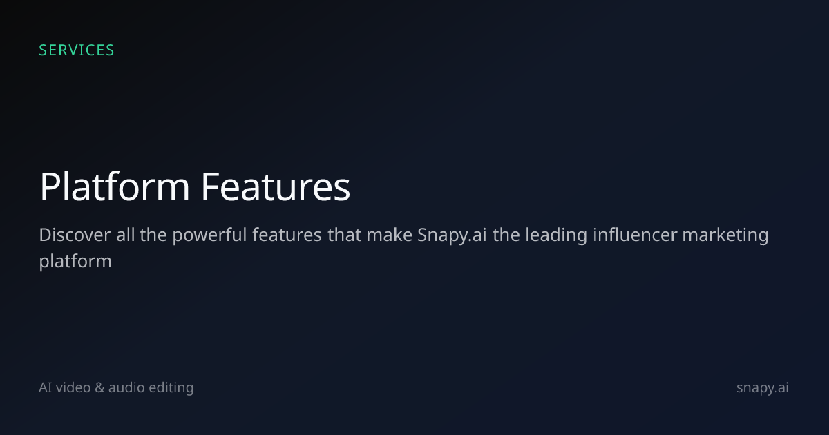Platform Features | Snapy.ai