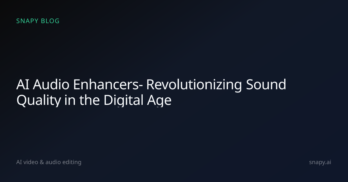 AI Audio Enhancers- Revolutionizing Sound Quality in the Digital Age ...
