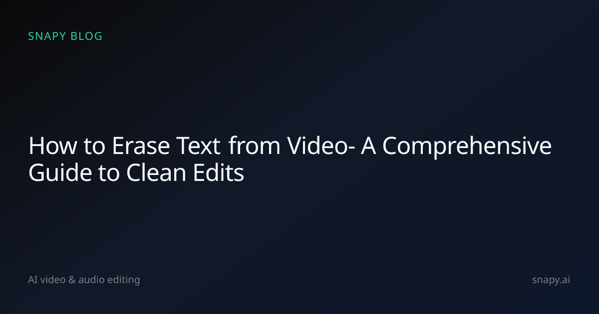 How to Erase Text from Video- A Comprehensive Guide to Clean Edits ...