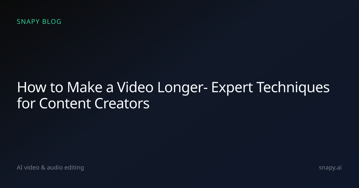 How to Make a Video Longer- Expert Techniques for Content Creators ...