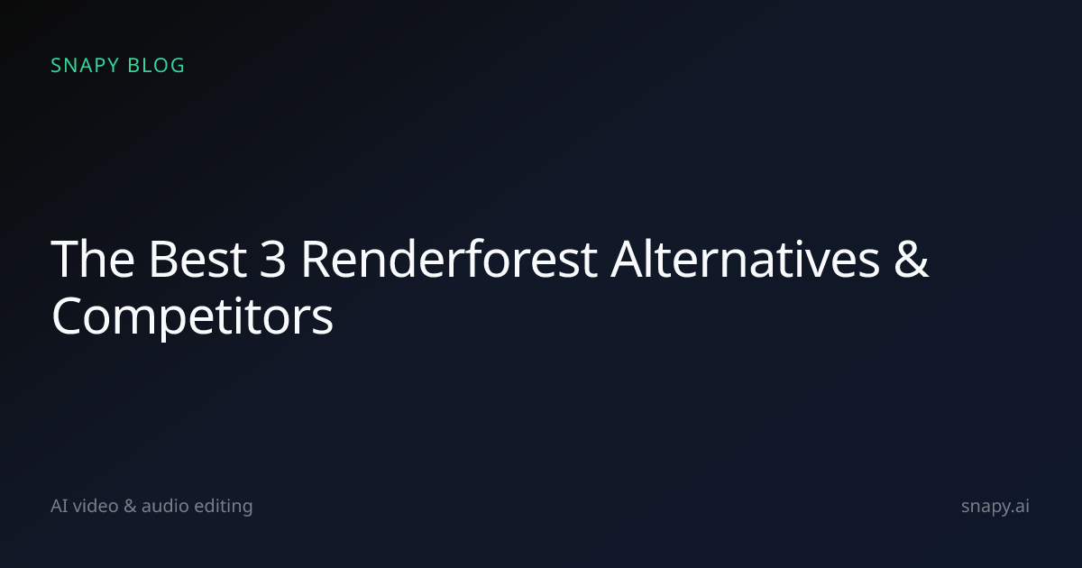 The Best 3 Renderforest Alternatives & Competitors | Snapy Blog