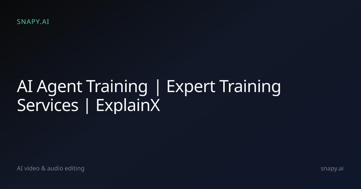 AI Agent Training | Expert Training Services | ExplainX